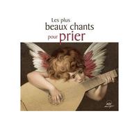 Les Plus Beaux Chants Pour Prier
