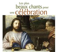 Les Plus Beaux Chants pour une Célébration