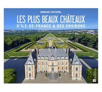 Les plus beaux châteaux d'Île-de-France & des environs - Arnaud Chicurel - Bonneton Christine Eds - relié - Beau livre