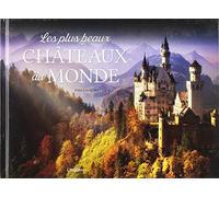 Les plus beaux châteaux du monde