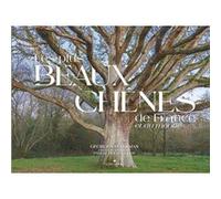 Georges Feterman & Pascal Bourguignon – Les Plus Beaux Chênes de France et du monde – Relié