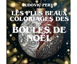 LES PLUS BEAUX COLORIAGES DES BOULES DE NOËL