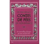 Les plus beaux contes de fees de mon enfance - Collectif - City - relié - Contes et légendes jeunesse