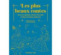 Les plus beaux contes des frères Grimm, Charles Perrault et Hans Christian Andersen Francesca Rossi (Auteur), Francesca Rossi (Illustration)