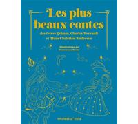 Les plus beaux contes des frères Grimm, Charles Perrault et Hans Christian Andersen - Francesca Rossi - White Star Kids - relié - Contes et légendes jeunesse