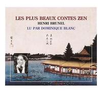 Les plus beaux contes zen par dominique blanc Henri Brunel (Auteur)