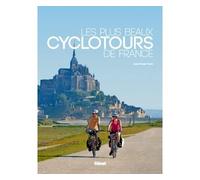 Les plus beaux cyclotours de France - Jean-Claude Praire - Glénat - broché - Guide