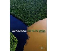 Les plus beaux fleuves du monde