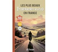 Beau livre - Les plus beaux itinéraires à vélo en France | Chamina