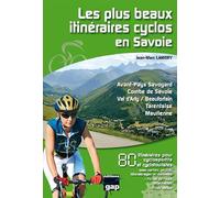 LES PLUS BEAUX ITINERAIRES CYCLOS EN SAVOIE