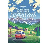 Les plus beaux itinéraires d'Europe en voiture et en moto (Lonely Planet)