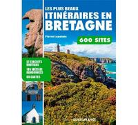 Les plus beaux itinéraires en Bretagne Edition 2016 - Pierre Lapointe - Ouest France - broché - Guide