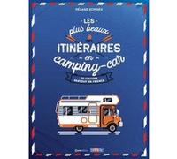 Les plus beaux itinéraires en France en Camping-Car - 70 circuits partout en France