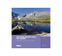 Les plus beaux lacs de l'Isère Randonnées vers les lacs de montagne - Roger Hémon - Glénat - cartonné - Guide