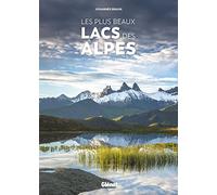 Les plus beaux lacs des Alpes Johannes Braun (Auteur)