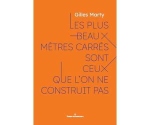Les plus beaux mètres carrés sont ceux que l'on ne construit pas: Le sens de construire, c'est construire du sens
