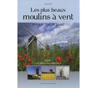 Les plus beaux moulins à vent: Beauce - Val de Loire