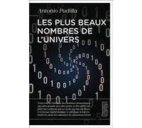 Antonio Padilla – Les plus beaux nombres de l'univers : Une quête cosmique du zéro à l'infini