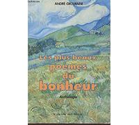 Les Plus beaux poèmes du bonheur: Anthologie