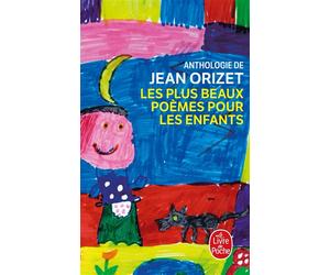 Les Plus Beaux Poèmes pour les enfants - Jean Orizet - Lgf - Poche - Poésie