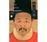 Les plus beaux Portraits - Dynasties des Ming et des Qing