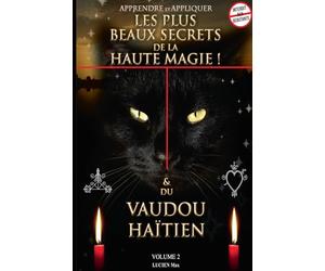 LES PLUS BEAUX SECRETS DE LA HAUTE MAGIE & DU VAUDOU HAÏTIEN