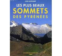 Les plus beaux sommets des Pyrénées: 100 itinéraires d'ascensions