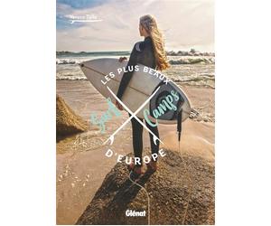 Les plus beaux surf camps d'Europe - Verena Tolle - Glénat - broché - Guide
