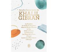 Les plus beaux textes de Khalil Gibran Ses plus beaux textes - Khalil Gibran - J'ai Lu - broché - Essai
