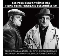 Les plus beaux thèmes des films noirs français des années 50
