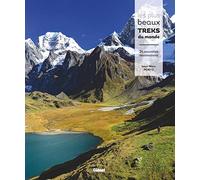 Les plus beaux treks du monde: 24 nouvelles destinations