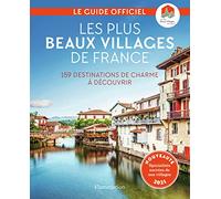 Les Plus Beaux Villages de France: 159 destinations de charme à découvrir