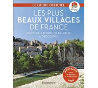 Les Plus Beaux Villages de France: 159 destinations de charme à découvrir