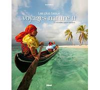 Les plus beaux voyages nature T02: 25 nouvelles raisons de partir
