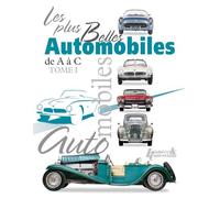 Les plus belles automobiles De A à C - Collectif - Histoire Et Collections - relié - Beau livre