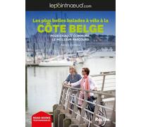 Les Plus Belles Balades À Vélo À La Côte Belge - Pour Chaque Commune, Le Meilleur Parcours