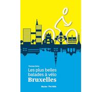 Les plus belles balades à vélo, Bruxelles: La nature et le patrimoine des 19 communes bruxelloises