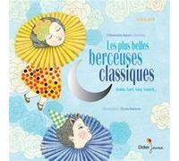 Les plus belles berceuses classiques Ensemble Agora (Auteur), Elodie Nouhen (Illustration)