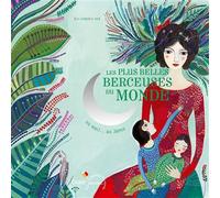 Les plus belles berceuses du monde 23 Berceuses du Mali... au Japon - Livre avec un CD audio - Collectif - Didier Jeunesse - Livre CD - album jeunesse CD