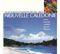 Les Plus Belles Chansons Des Iles Vol. 2 : Nouvelle Caledonie