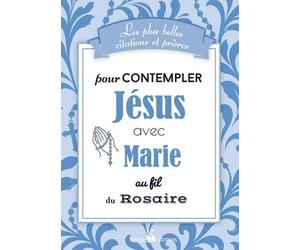 Les plus belles citations et prières pour contempler Jésus avec Marie au fil du Rosaire