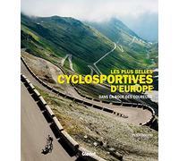Les plus belles cyclosportives d'Europe: Dans la roue des coureurs