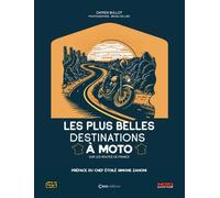 Les plus belles destinations à Moto - Sur les routes de France