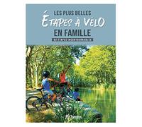 Les plus belles etapes a velo en famille - 92 etapes incontournables