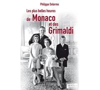 Les plus belles heures de Monaco et des Grimaldi