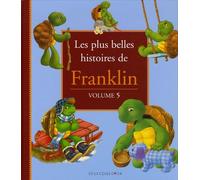 Les plus belles histoires de Franklin: Tome 5