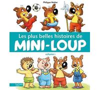 Les plus belles histoires de mini-loup: Tome 1
