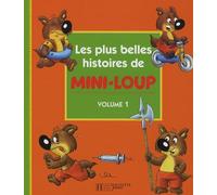 Les plus belles histoires de Mini-Loup: Volume 1