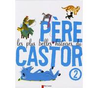 Les Plus Belles Histoires du Père Castor