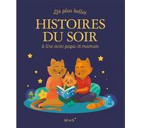 Les plus belles histoires du soir à lire avec papa et maman